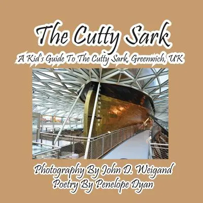 The Cutty Sark--Un ghid pentru copii la Cutty Sark, Greenwich, Marea Britanie - The Cutty Sark--A Kid's Guide to the Cutty Sark, Greenwich, UK