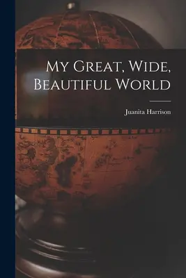 Lumea mea mare, largă și frumoasă - My Great, Wide, Beautiful World