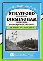 De la Stratford Upon Avon la Birmingham (Moor Street) - inclusiv de la Hatton la Alcester - Stratford Upon Avon to Birmingham (Moor Street) - Including Hatton to Alcester