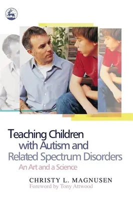 Predarea copiilor cu autism și tulburări din spectrul asociat - o artă și o știință - Teaching Children with Autism and Related Spectrum Disorders - An Art and a Science
