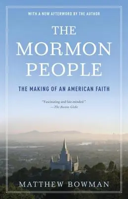Poporul mormon: Crearea unei credințe americane: The Making of an American Faith - The Mormon People: The Making of an American Faith
