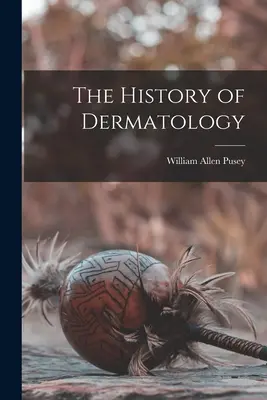 Istoria dermatologiei - The History of Dermatology