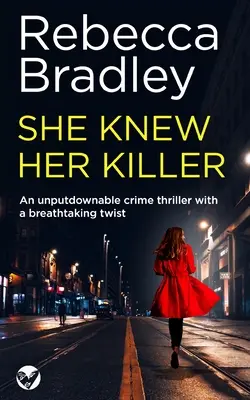 SHE KNEW HER KILELR un thriller polițist de nerefuzat cu o răsturnare de situație uluitoare - SHE KNEW HER KILELR an unputdownable crime thriller with a breathtaking twist