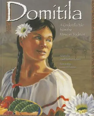 Domitila: O poveste cu Cenușăreasa din tradiția mexicană - Domitila: A Cinderella Tale from the Mexican Tradition
