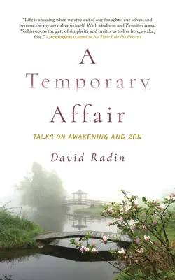 O aventură temporară: Convorbiri despre trezire și Zen - A Temporary Affair: Talks on Awakening and Zen
