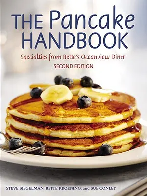 Manualul clătitelor: Specialități de la Bette's Oceanview Diner [O carte de bucate] - The Pancake Handbook: Specialties from Bette's Oceanview Diner [A Cookbook]