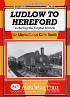 de la Ludlow la Hereford - inclusiv ramificația Kington - Ludlow to Hereford - Including the Kington Branch