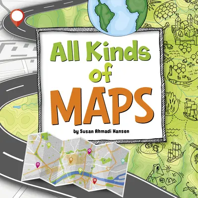 Toate tipurile de hărți - All Kinds of Maps