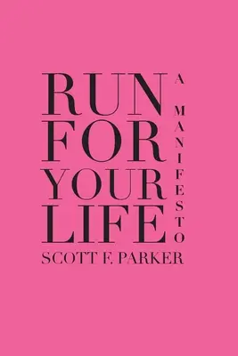 Aleargă pentru viața ta: Un manifest - Run for Your Life: A Manifesto