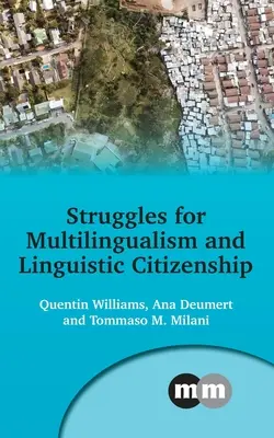 Lupte pentru multilingvism și cetățenie lingvistică (Struggles for Multilingualism and Linguistic Citizenship) - Struggles for Multilingualism and Linguistic Citizenship