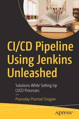 Conducta CI/CD utilizând Jenkins Unleashed: Soluții în timpul configurării proceselor CI/CD - CI/CD Pipeline Using Jenkins Unleashed: Solutions While Setting Up CI/CD Processes