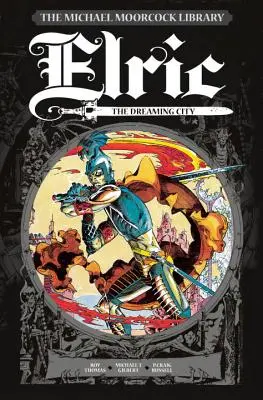 Biblioteca Michael Moorcock Vol. 3: Elric Orașul visător - Michael Moorcock Library Vol. 3: Elric The Dreaming City