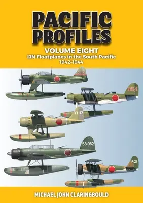 Ijn Floatplanes in the South Pacific: 1942-1944