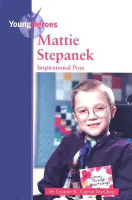 Mattie Stepanek: Poet inspirațional - Mattie Stepanek: Inspirational Poet
