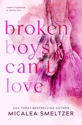 Broken Boys Can't Love - Ediție specială - Broken Boys Can't Love - Special Edition