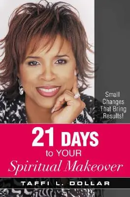 21 de zile pentru transformarea ta spirituală: Mici schimbări care aduc rezultate! - 21 Days to Your Spiritual Makeover: Small Changes That Bring Results!