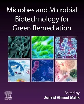 Microbii și biotehnologia microbiană pentru remedierea ecologică - Microbes and Microbial Biotechnology for Green Remediation