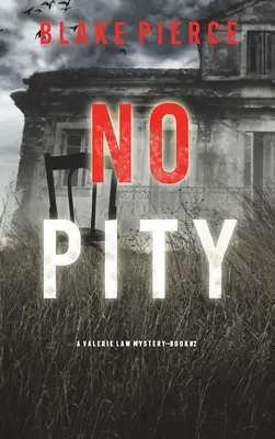 Fără milă (Valerie Law FBI Suspense Thriller-Cartea 2) - No Pity (A Valerie Law FBI Suspense Thriller-Book 2)