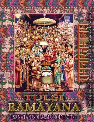 Tulsi Ramayana, Cartea Sfântă Sanatana Dharma: Ramcharitmanas cu traducere în limba engleză și transliterație (Ediția II) - Tulsi Ramayana, Sanatana Dharma Holy Book: Ramcharitmanas with English Translation & Transliteration (Edition II)