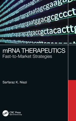 Terapeutica ARNm: Strategii de lansare rapidă pe piață - mRNA Therapeutics: Fast-to-Market Strategies