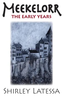 Meekelorr: Primii ani - Meekelorr: The Early Years