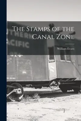 Timbrele din Zona Canalului - The Stamps of the Canal Zone