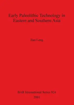 Tehnologia paleolitică timpurie în Asia de Est și de Sud - Early Palaeolithic Technology in Eastern and Southern Asia