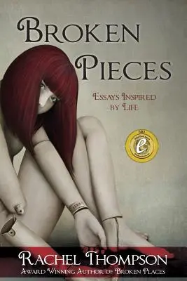 Bucăți rupte: Eseuri inspirate de viață - Broken Pieces: Essays Inspired by Life