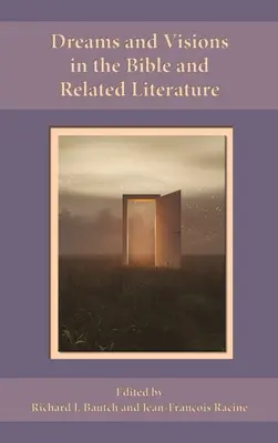 Vise și viziuni în Biblie și literatura aferentă - Dreams and Visions in the Bible and Related Literature