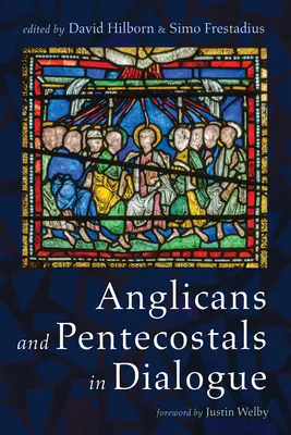 Anglicani și penticostali în dialog - Anglicans and Pentecostals in Dialogue