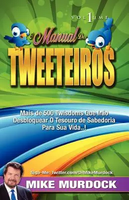 O Manual DOS Tweeteiros, Volumul 1 - O Manual DOS Tweeteiros, Volume 1