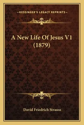 O nouă viață a lui Iisus V1 (1879) - A New Life Of Jesus V1 (1879)