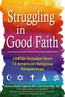 Struggling in Good Faith: Incluziunea LGBTQI din 13 perspective religioase americane - Struggling in Good Faith: LGBTQI Inclusion from 13 American Religious Perspectives