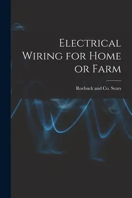 Cablare electrică pentru casă sau fermă - Electrical Wiring for Home or Farm