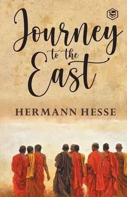 Călătoria spre Est (The Journey To The East) - The Journey To The East