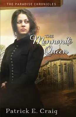 Regina menonită: Cronicile Paradisului - The Mennonite Queen: The Paradise Chronicles