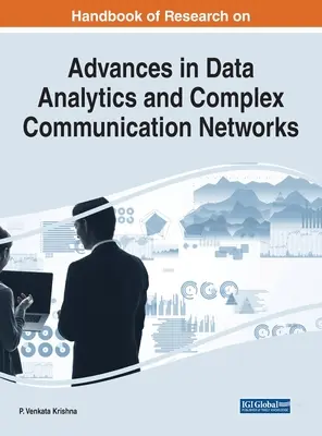 Manual de cercetare privind progresele în analiza datelor și rețelele de comunicații complexe - Handbook of Research on Advances in Data Analytics and Complex Communication Networks