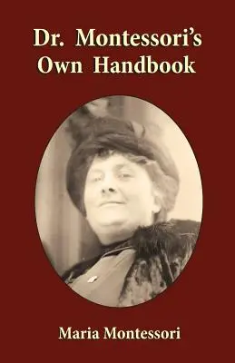 Manualul Dr. Montessori - Dr. Montessori's Own Handbook
