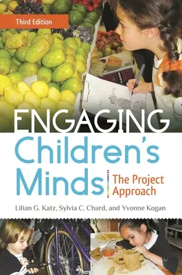 Implicarea minților copiilor: Abordarea proiectului - Engaging Children's Minds: The Project Approach