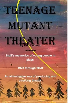Teenage Mutant Theater2nd Edition: Un mod all-inclusive de a produce și regiza teatru - Teenage Mutant Theater2nd Edition: An All-Inclusive Way Of Producing & Directing Theater
