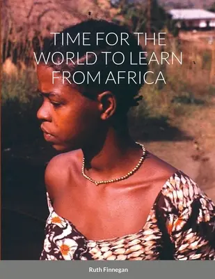 Este timpul ca lumea să învețe de la Africa - Time for the World to Learn from Africa