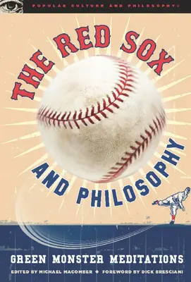 Red Sox și filosofia: Green Monster Meditations - The Red Sox and Philosophy: Green Monster Meditations