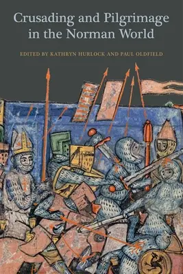 Cruciade și pelerinaje în lumea normandă - Crusading and Pilgrimage in the Norman World