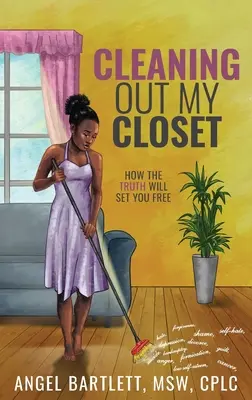 Cleaning Out My Closet: Cum te va elibera adevărul - Cleaning Out My Closet: How the Truth Will Set You Free