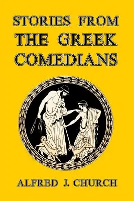 Povestiri de la comedianții greci - Stories from the Greek Comedians