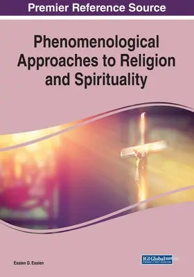 Abordări fenomenologice ale religiei și spiritualității, 1 volum - Phenomenological Approaches to Religion and Spirituality, 1 volume