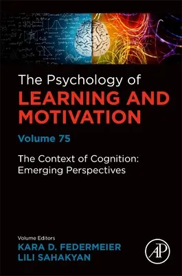 The Context of Cognition: Perspective emergente: Volumul 75 - The Context of Cognition: Emerging Perspectives: Volume 75