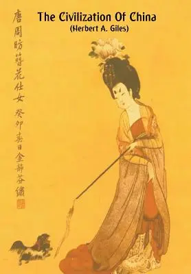 Civilizația Chinei - The Civilization of China