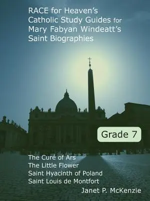 Ghiduri de studiu catolic Race for Heaven's pentru biografiile de sfinți ale lui Mary Fabyan Windeatt, clasa a 7-a - Race for Heaven's Catholic Study Guides for Mary Fabyan Windeatt's Saint Biographies Grade 7
