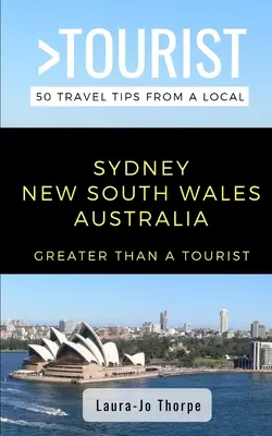 Greater Than a Tourist- Sydney New South Wales Australia: 50 de sfaturi de călătorie de la un localnic - Greater Than a Tourist- Sydney New South Wales Australia: 50 Travel Tips from a Local